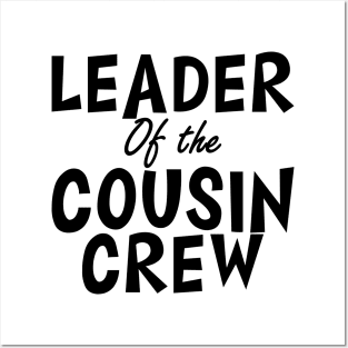 Leader of the cousin crew Posters and Art